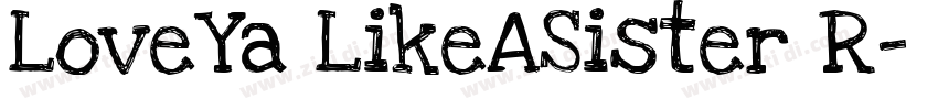 LoveYa LikeASister R字体转换 LoveYa LikeASister R字体转换